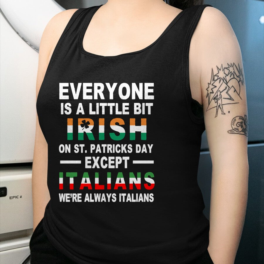Patrick Day Shirts for Family, Funny Patrick Day shirts, st patrick's day Unisex T-Shirt/Hoodie/Sweatshirt HLT00 - Everyone Is A Little Irish On St Patrick Day Except Italians Pullover Hoodie