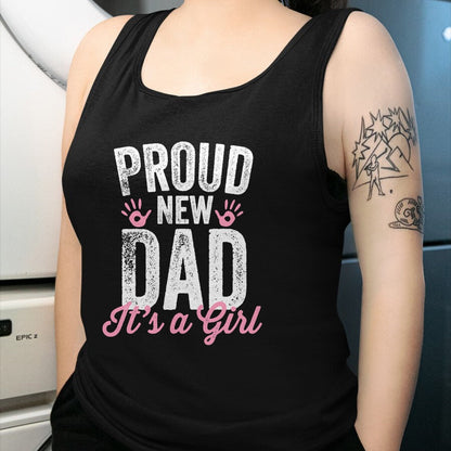 Gift for Dad Shirt, Funny Dad Unisex T-Shirt/Hoodie/Sweatshirt HLT00 – Proud New Dad It_s A Girl Gifts Father to be Soon to be Dad T-Shirt