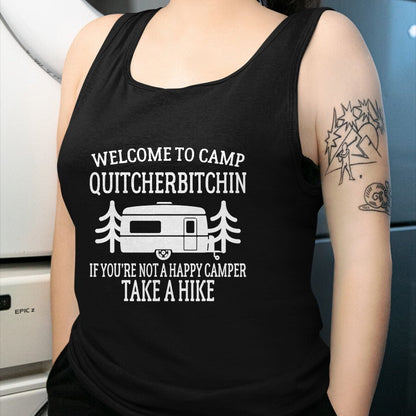 Funny Camping Shirt, Gift For Camping Lover Unisex T-Shirt/Hoodie/Sweatshirt HLT00 - Welcome to Camp Quitcherbitchin - Funny Camping T-Shirt