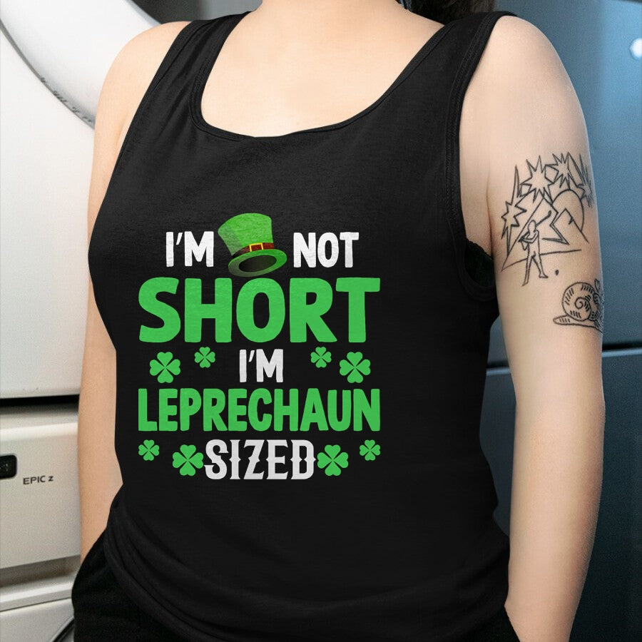 Patrick Day Shirts for Family, Funny Patrick Day shirts, st patrick's day Unisex T-Shirt/Hoodie/Sweatshirt HLT00 - I_m not short I_m leprechaun sized happy saint Patrick day T-Shirt
