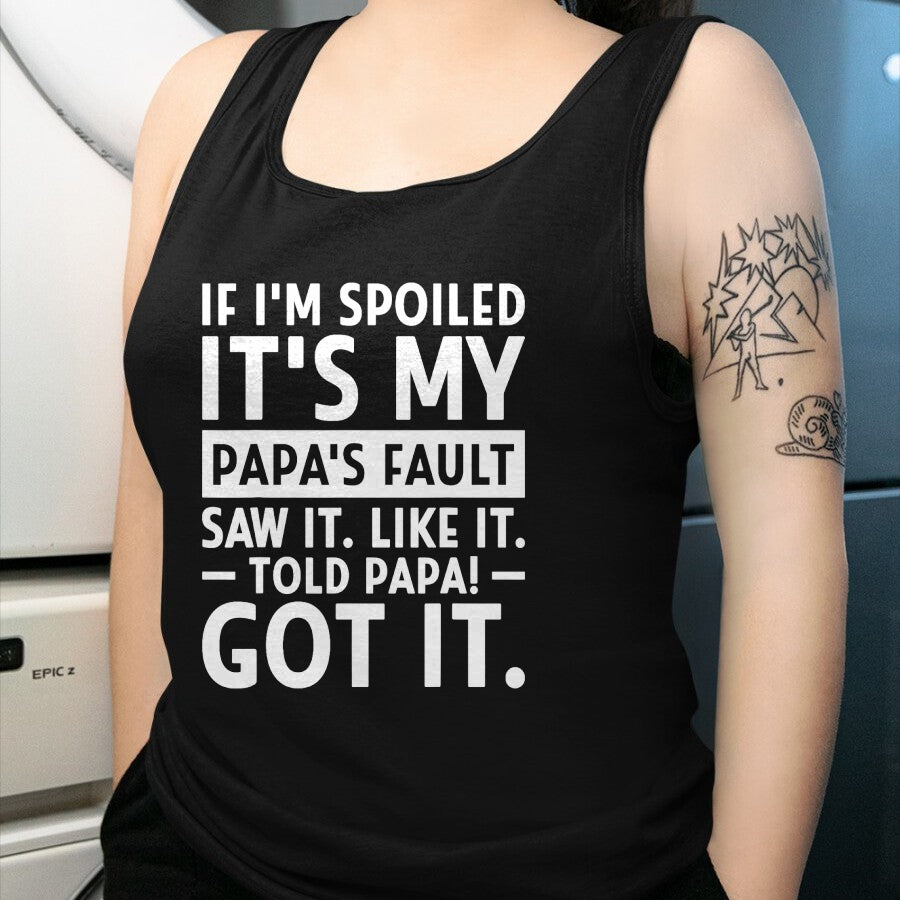 Best Wife Shirt, Wife and Husband Unisex T-Shirt/Hoodie/Sweatshirt HLT00 - If I'm Spoiled Its My Papa's Fault Funny Spoiling Boys Girls T-Shirt (1)