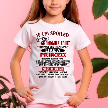 IF I'M SPOILED IT'S MY GRANDMA'S FAULT ♥ BECAUSE SHE TREATS ME ♥ LIKE A PRINCESS - From Grandma for granddaughter - NTTD06 (SKU07-92-06)