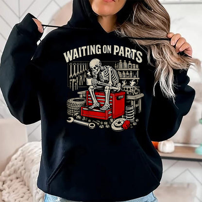 Best Mechanic Life Shirt, Funny Mechanic UnisexT-Shirt/Hoodie/Sweatshirt HLT00 - (2 Sided) Waiting On Parts Mechanic Skeleton Auto Repair T-Shirt