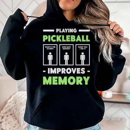 Funny Pickleball Shirt, Pickleball Lover Unisex T-Shirt/Hoodie/Sweatshirt HLT00 - Playing Pickleball Improves Memory Dink Player  T-Shirt