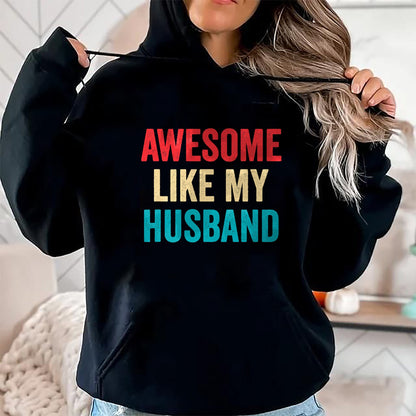Best Wife Shirt, Wife and Husband Unisex T-Shirt/Hoodie/Sweatshirt HLT00 - Awesome Like My Husband - Funny Husband Wife T-Shirt