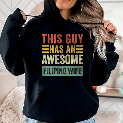 Best Wife Shirt, Wife and Husband Unisex T-Shirt/Hoodie/Sweatshirt HLT00 - This Guy Has an Awesome Filipino Wife Funny Husband T-Shirt