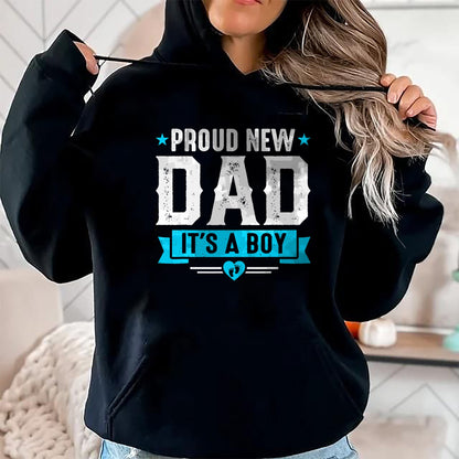 Gift for Dad Shirt, Funny Dad Unisex T-Shirt/Hoodie/Sweatshirt HLT00 – Proud New Dad Its A Boy Cute Father_s Day Baby Announcement T-Shirt