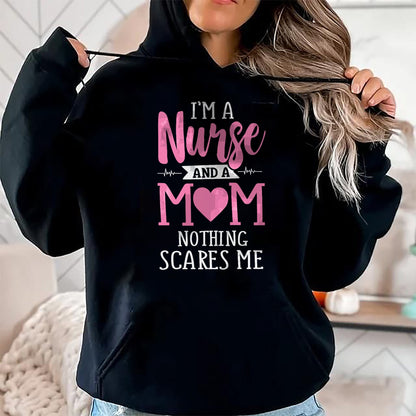 Funny Nurse Shirt, Nurse Unisex T-Shirt/Hoodie/Sweatshirt HLT00 - Funny I'm A Nurse And A Mom Nothing Scares Me T-Shirt