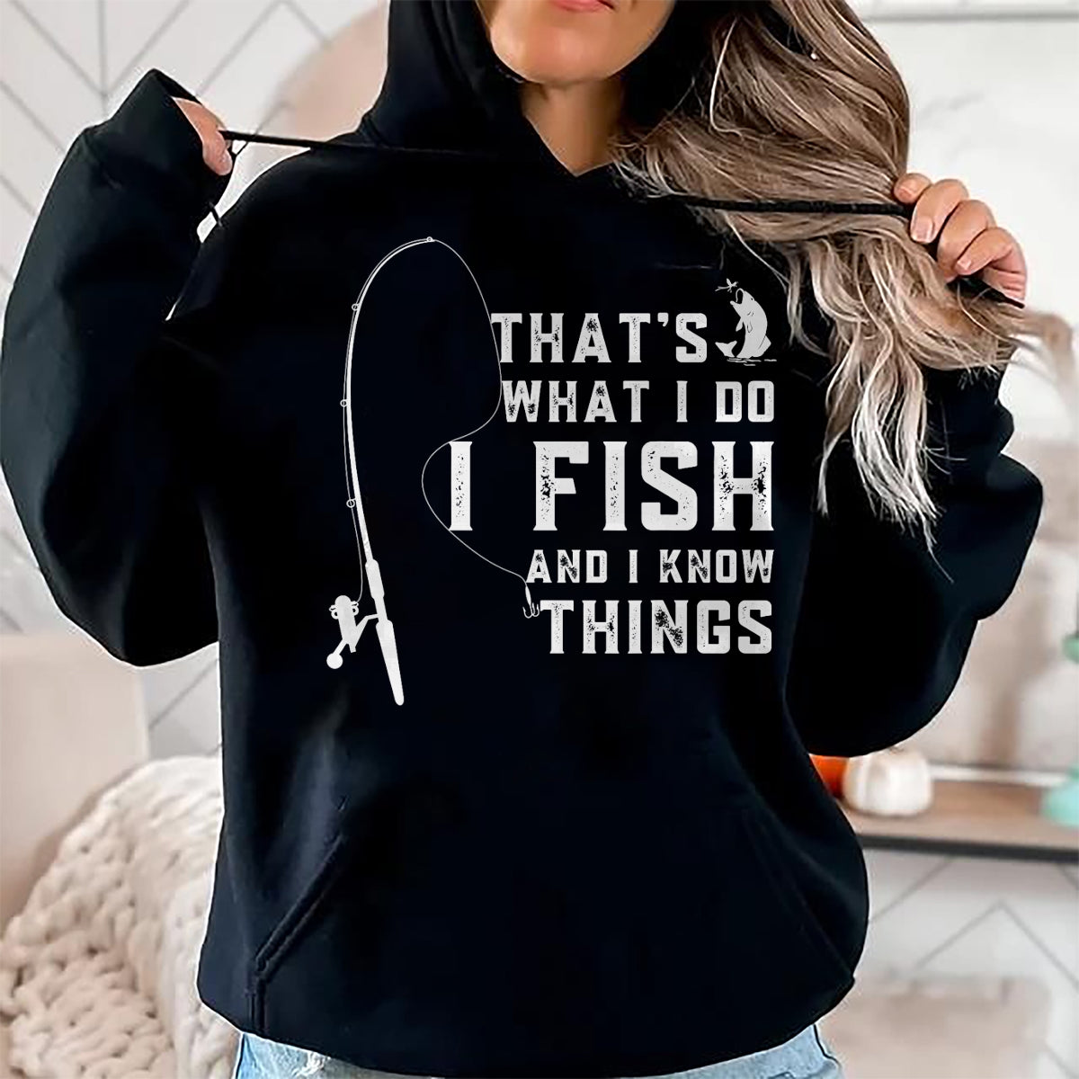 Funny Fishing Shirt, Gift For Fishing Lover Unisex T-Shirt/Hoodie/Sweatshirt HLT00 - Funny Fish Quote, That_s What I Do I Fish and I Know Things T-Shirt