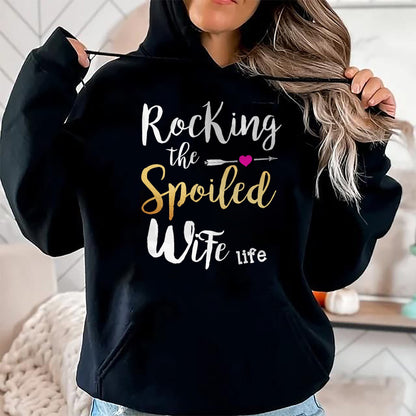 Best Wife Shirt, Wife and Husband Unisex T-Shirt/Hoodie/Sweatshirt HLT00 - Rocking The Spoiled Wife Life - Girlfriend Fiancee Wife T-Shirt