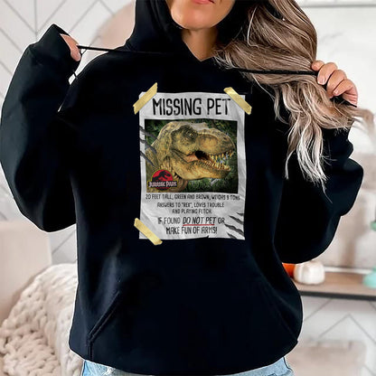 Best Dinosaur Lover Shirt, Funny Dinosaur UnisexT-Shirt/Hoodie/Sweatshirt HLT00 - Jurassic Park Missing Pet T-Rex Poster Taped Graphic Tee T-Shirt