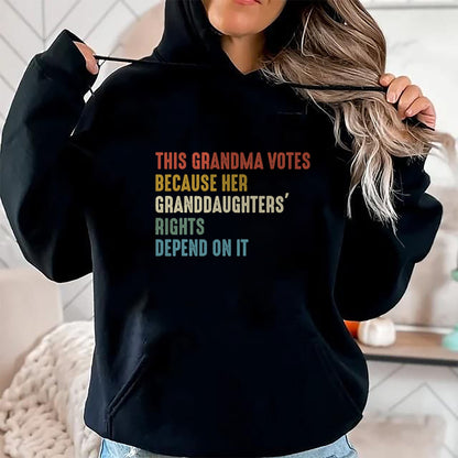 Best Grandma Shirt, Proud Grandma Unisex T-Shirt/Hoodie/Sweatshirt HLT00 - This Grandma Votes Because Her Granddaughters Rights T-Shirt