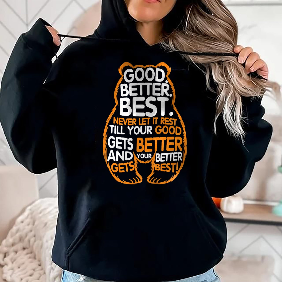 Best Thanksgiving Family Shirt , Funny Thanksgiving UnisexT-Shirt/Hoodie/Sweatshirt HLT00 - Good Better Best Never Let It Rest Motivation Bear Quote T-Shirt