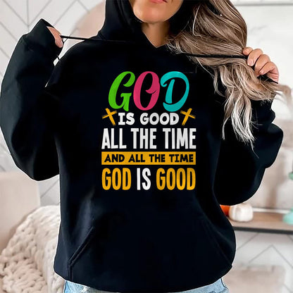 Christian Tee, Christian Faith Unisex T-Shirt/Hoodie/Sweatshirt HLT00 - God Is Good All The Time Jesus Christ Christian Gift T-Shirt