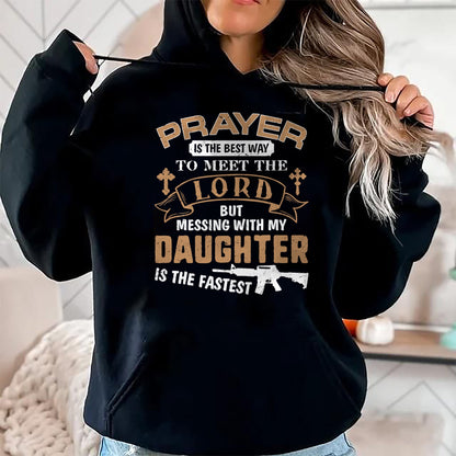 Gift for Dad Shirt, Funny Dad Unisex T-Shirt/Hoodie/Sweatshirt HLT00 – Father Day Funny For Proud Daddy Dad If You Mess My Daughter T-Shirt
