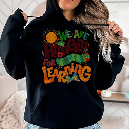 Best Student Shirt, Funny Back To School UnisexT-Shirt/Hoodie/Sweatshirt HLT00 - We are Hungry for Learning Teacher First Day Back to School T-Shirt