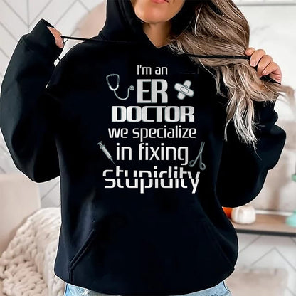 Best Doctor Shirt, Funny Doctor UnisexT-Shirt/Hoodie/Sweatshirt HLT00 - ER Emergency Room Doctor Funny Resident Intern T-Shirt