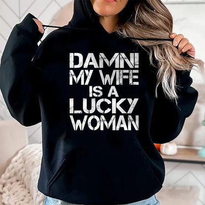Best Wife Shirt, Wife and Husband Unisex T-Shirt/Hoodie/Sweatshirt HLT00 - Gift for wife T shirt, lucky wife   Funny Sarcastic Humor Damn My Wife Is A Lucky Woman T-Shirt