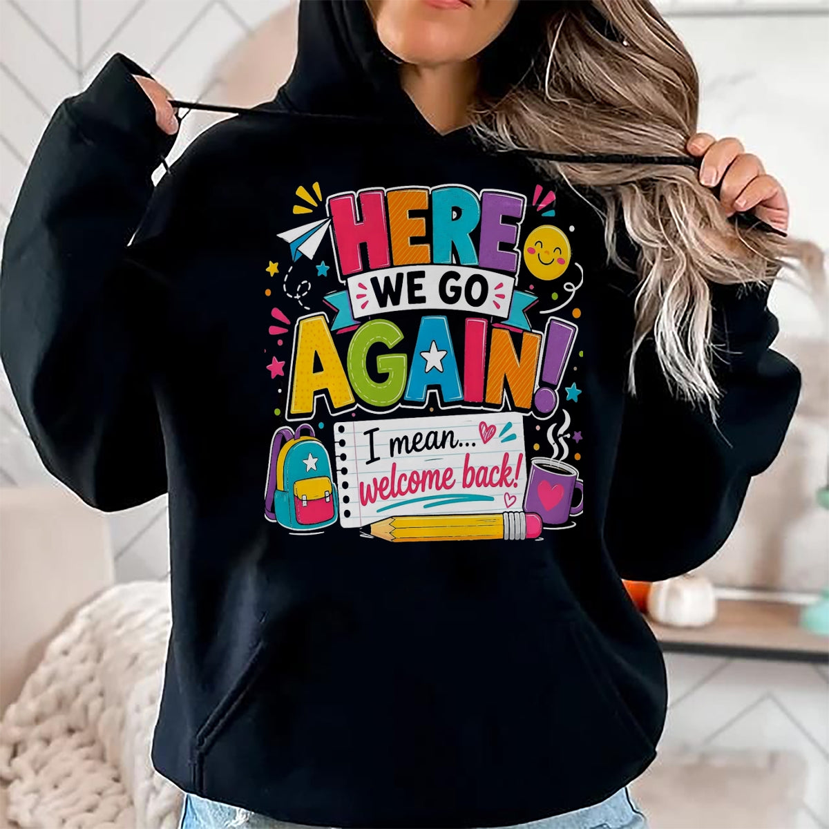 Best Student Shirt, Funny Back To School UnisexT-Shirt/Hoodie/Sweatshirt HLT00 - Here We Go Again I Mean Welcome Back to School Funny Teacher T-Shirt, Men, Black, 3X-Large (2)
