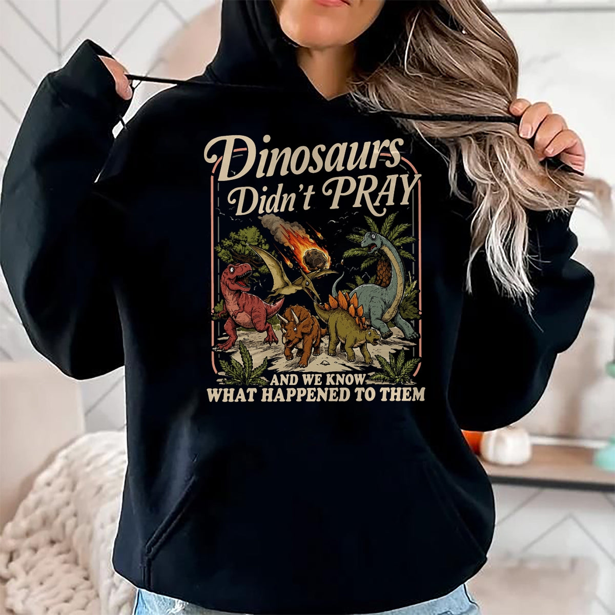 Best Dinosaur Lover Shirt, Funny Dinosaur UnisexT-Shirt/Hoodie/Sweatshirt HLT00 - Dinosaurs Didn_t Pray Funny Dinosaur Christian Humor Faith T-Shirt