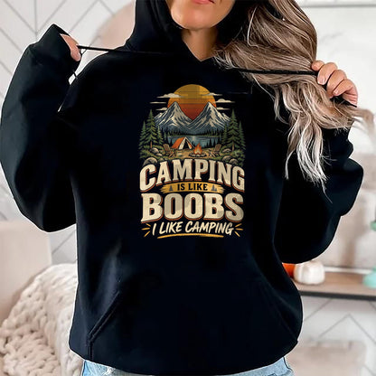 Funny Camping Shirt, Gift For Camping Lover Unisex T-Shirt/Hoodie/Sweatshirt HLT00 - Camping is Like Boobs I Like Camping Funny Outdoor Humor T-Shirt