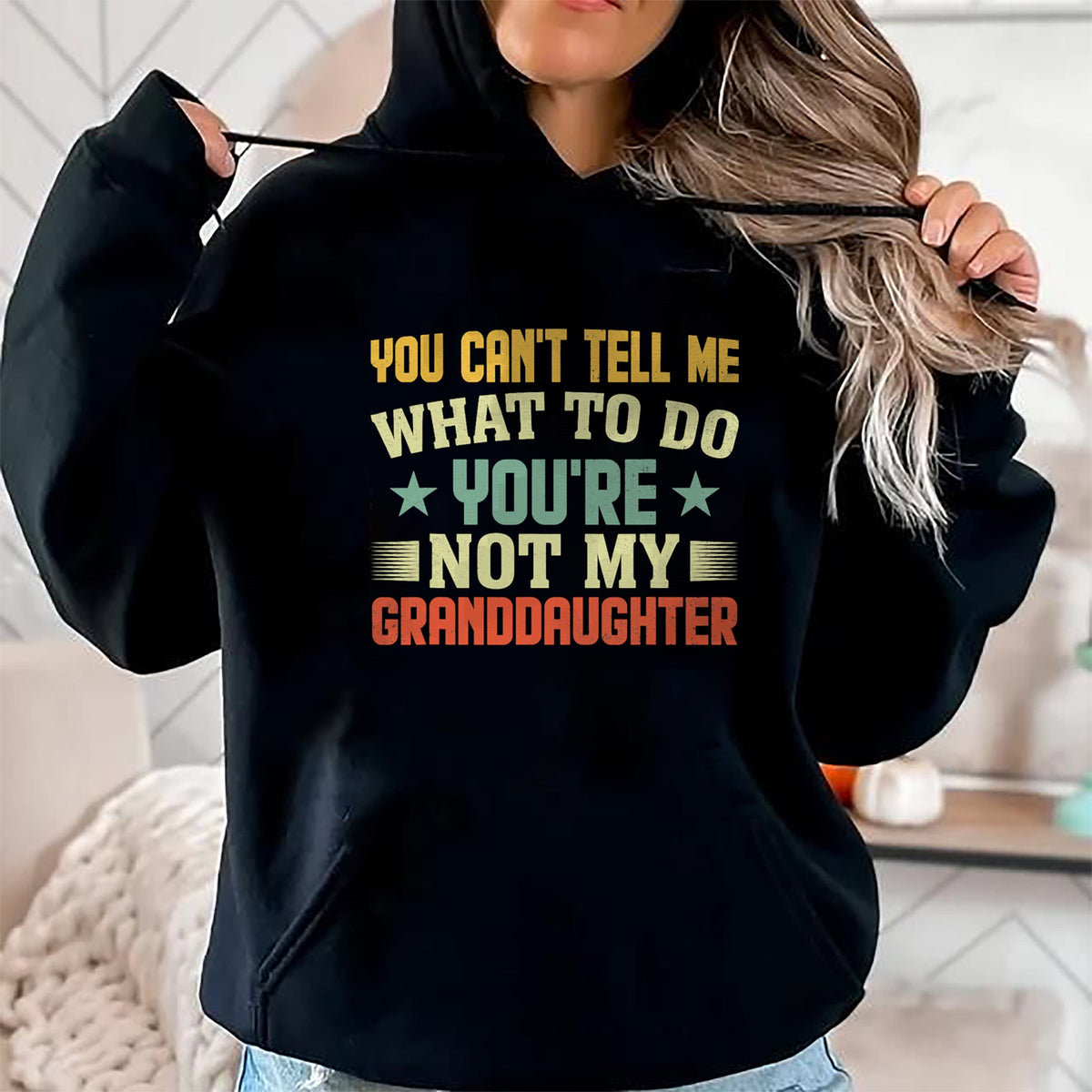 Best Grandma Shirt, Proud Grandma Unisex T-Shirt/Hoodie/Sweatshirt HLT00 - You can't Tell me what to do You're not my Granddaughter T-Shirt (1)