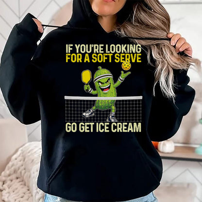 Funny Pickleball Shirt, Pickleball Lover Unisex T-Shirt/Hoodie/Sweatshirt HLT00 - Looking for A Soft Server Go Get Ice Cream - Pickleball T-Shirt