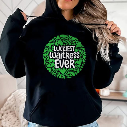 Patrick Day Shirts for Family, Funny Patrick Day shirts, st patrick's day Unisex T-Shirt/Hoodie/Sweatshirt HLT00 - Luckiest Waitress Ever - St Patrick Day Waiter Restaurant T-Shirt