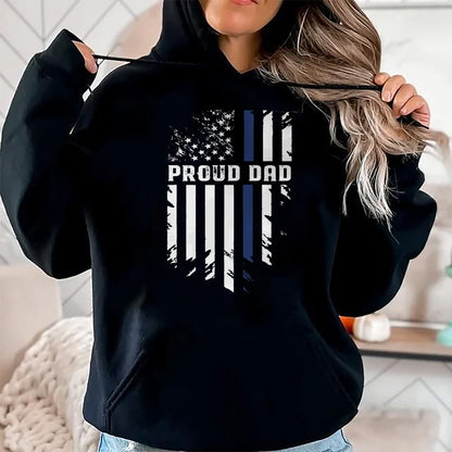 Gift for Dad Shirt, Funny Dad Unisex T-Shirt/Hoodie/Sweatshirt HLT00 – Thin Blue Line Proud Dad Police Family T-Shirt
