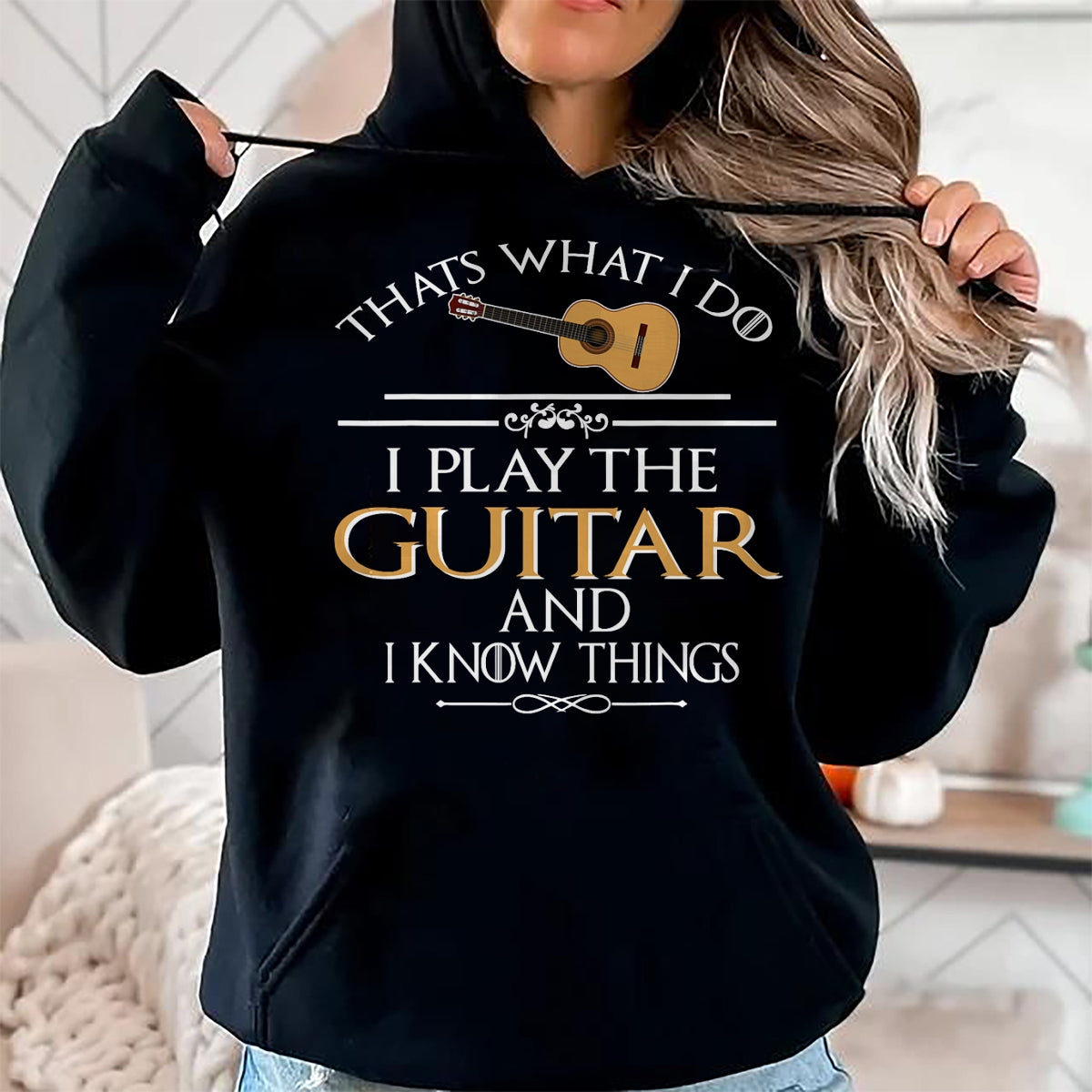 Guitar Lover Shirt, Funny Guitar UnisexT-Shirt/Hoodie/Sweatshirt HLT00 - Thats What I do I Play the Guitar and I Know Things T-Shirt