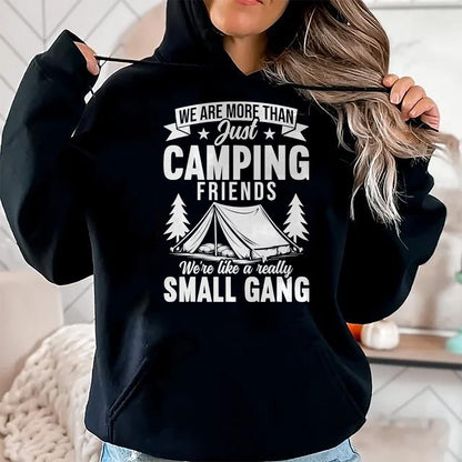 Funny Camping Shirt, Gift For Camping Lover Unisex T-Shirt/Hoodie/Sweatshirt HLT00 - We are More Than Just Camping Friends Small Gang Camper T-Shirt