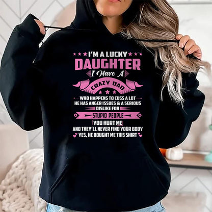 Gift for Dad Shirt, Funny Dad Unisex T-Shirt/Hoodie/Sweatshirt HLT00 – I_m A Lucky Daughter I Have A Crazy Dad Funny Papa Daughter T-Shirt