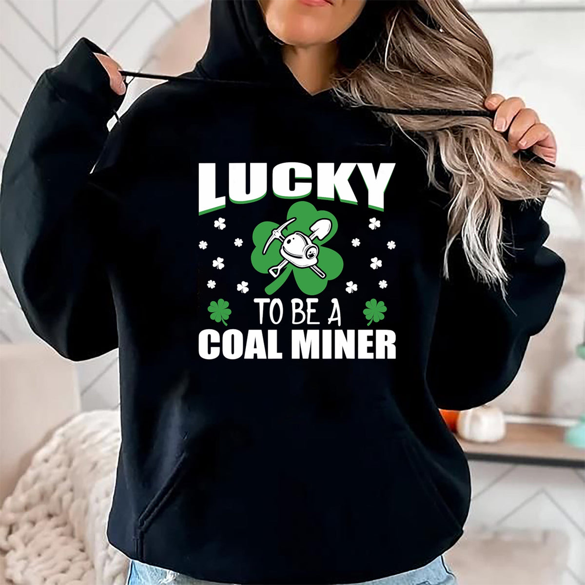 Patrick Day Shirts for Family, Funny Patrick Day shirts, st patrick's day Unisex T-Shirt/Hoodie/Sweatshirt HLT00 - Lucky To Be Coal Miner Irish St Patrick Day Gift T-Shirt