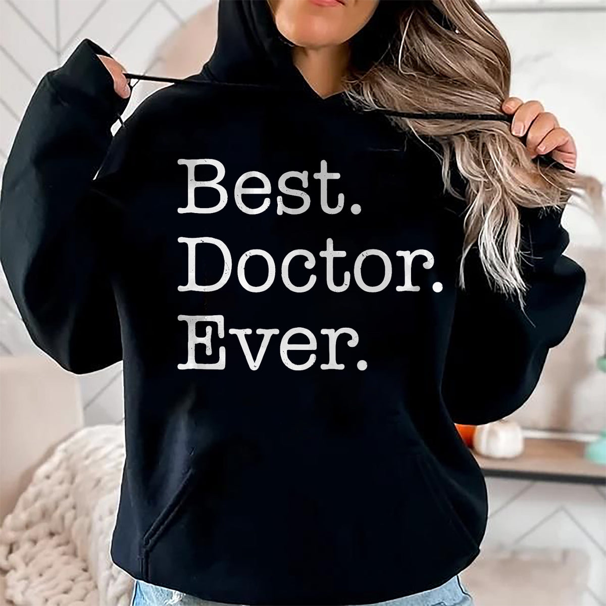 Best Doctor Shirt, Funny Doctor UnisexT-Shirt/Hoodie/Sweatshirt HLT00 - Best Doctor Ever T-Shirt T-Shirt