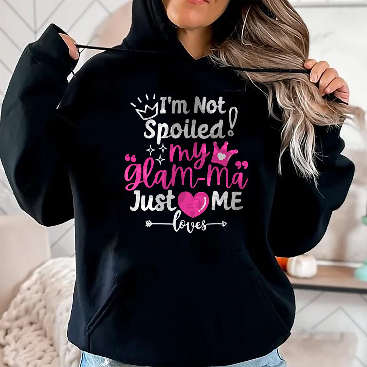 Best Wife Shirt, Wife and Husband Unisex T-Shirt/Hoodie/Sweatshirt HLT00 - I'm Not Spoiled My Glam-ma Just Loves Me a Grandma Matching T-Shirt