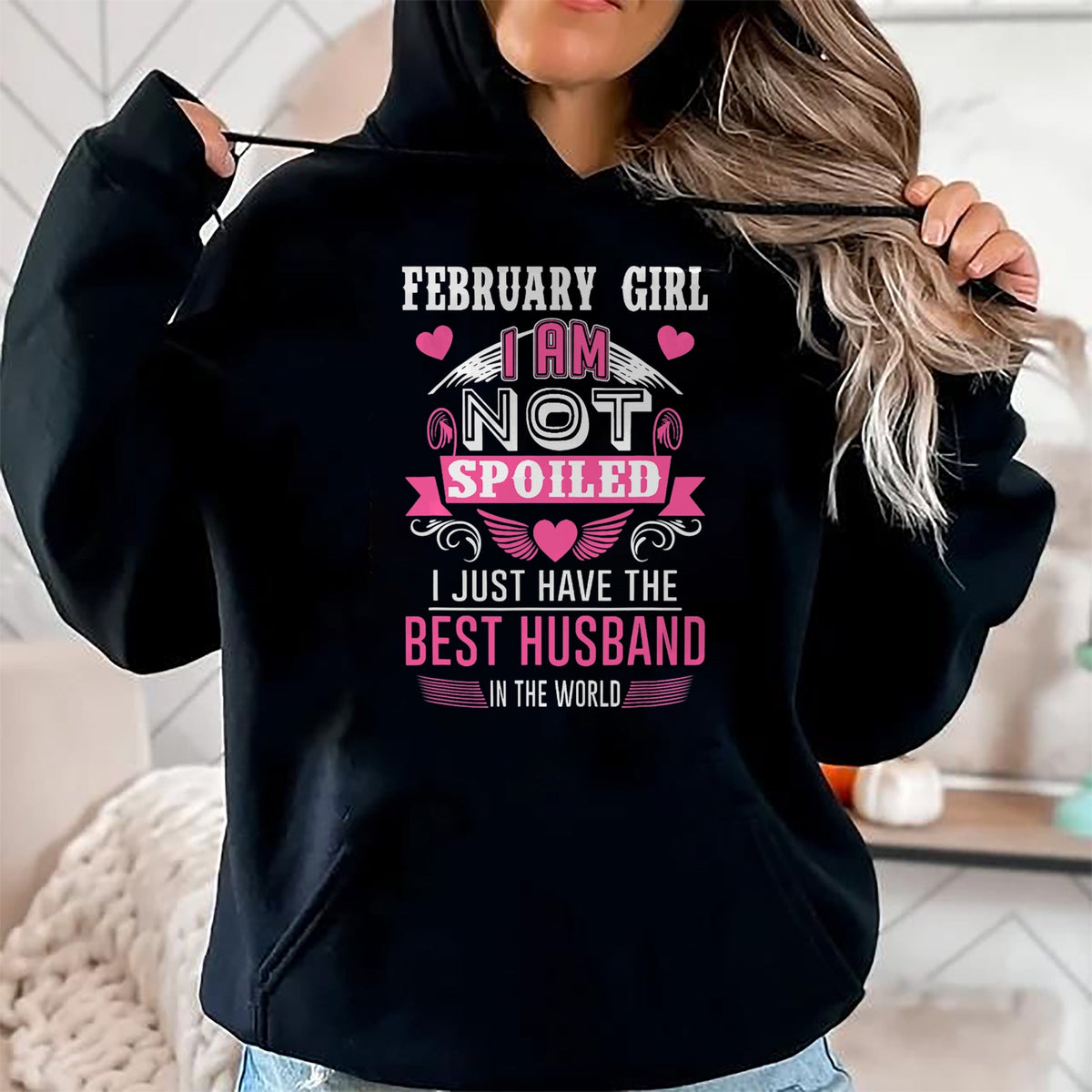 Best Wife Shirt, Wife and Husband Unisex T-Shirt/Hoodie/Sweatshirt HLT00 - February Girl I Am Not Spoiled I Just Have The Best Husband T-Shirt (1)