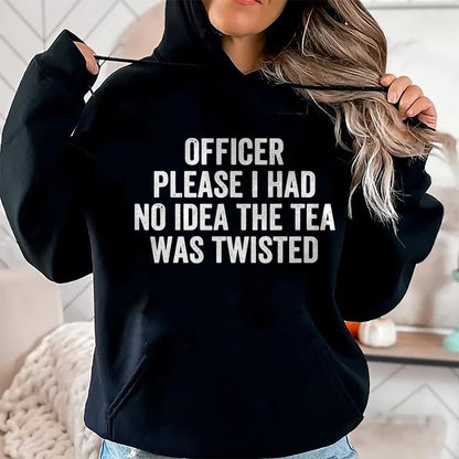 Best Thanksgiving Family Shirt , Funny Thanksgiving UnisexT-Shirt/Hoodie/Sweatshirt HLT00 - Officer Please I Had No Idea The Tea was Twisted Sayings T-Shirt
