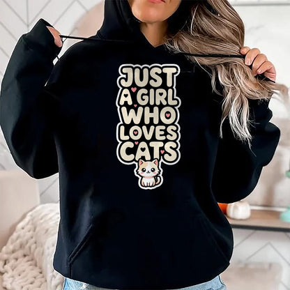 Cat Love Shirt, Funny Cat Lover Gift UnisexT-Shirt/Hoodie/Sweatshirt HLT00 - Just A Girl Who Loves Cats Kawaii Cat Kitten Lover Design T-Shirt