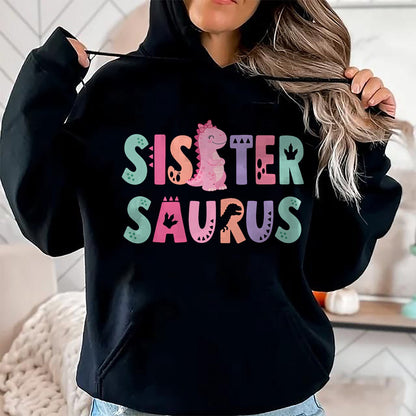 Best Dinosaur Lover Shirt, Funny Dinosaur UnisexT-Shirt/Hoodie/Sweatshirt HLT00 - Sister Saurus Sister Dinosaur Three Rex Birthday Boy Girl T-Shirt