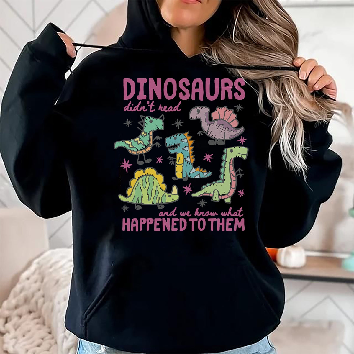 Best Dinosaur Lover Shirt, Funny Dinosaur UnisexT-Shirt/Hoodie/Sweatshirt HLT00 - Dinosaurs Didn’t Read Dino Teacher Book Lover Librarian T-Shirt