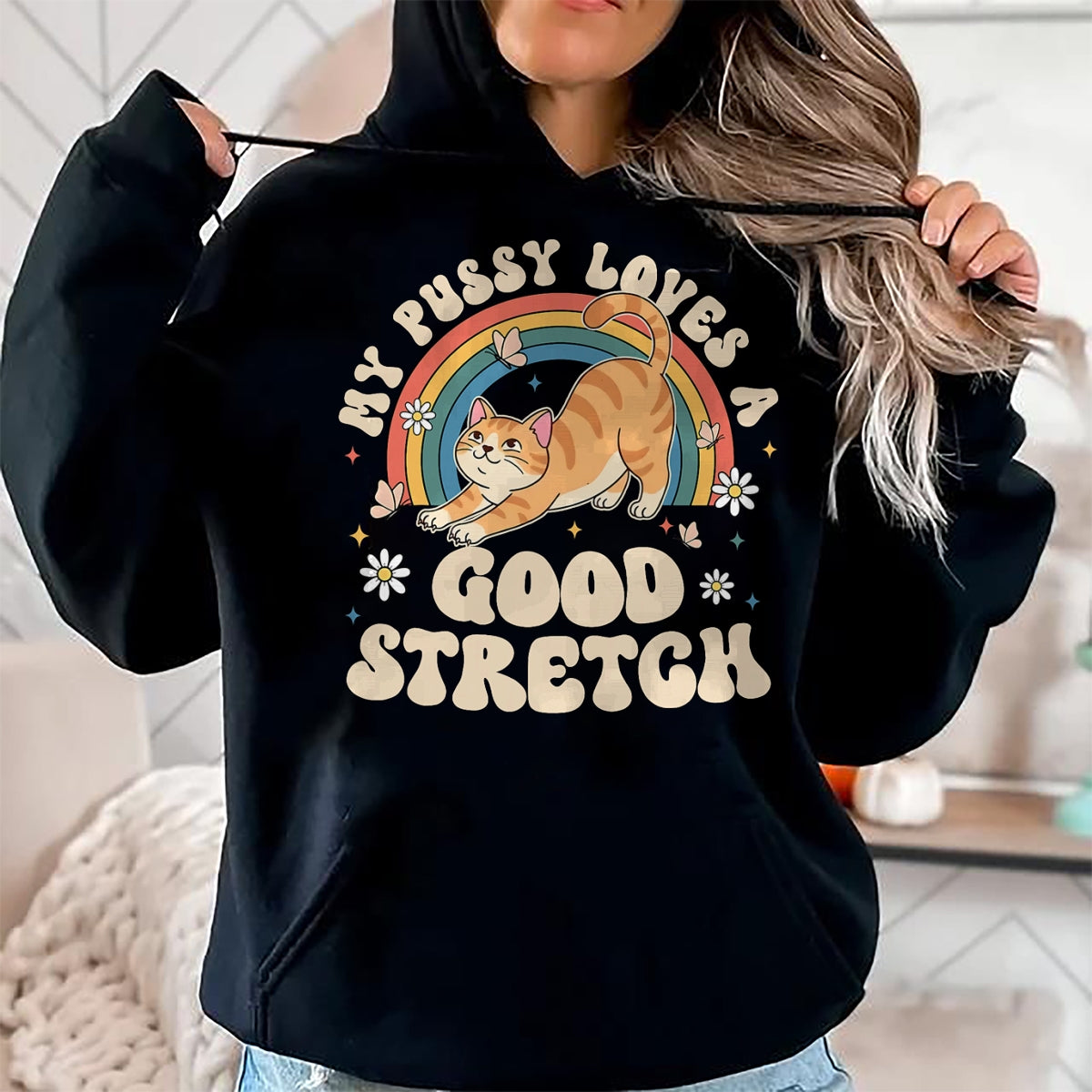 Cat Love Shirt, Funny Cat Lover Gift UnisexT-Shirt/Hoodie/Sweatshirt HLT00 - My Pussy Loves A Good Stretch Inappropriate Adult Humor Cat T-Shirt