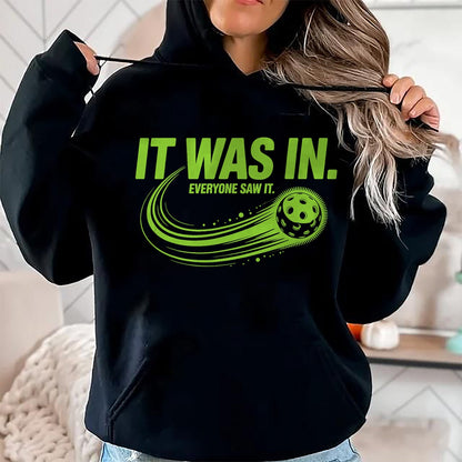 Funny Pickleball Shirt, Pickleball Lover Unisex T-Shirt/Hoodie/Sweatshirt HLT00 - It was in Pickleball Funny Quote Pickleball Player Pickler T-Shirt