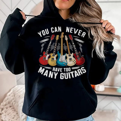 Guitar Lover Shirt, Funny Guitar UnisexT-Shirt/Hoodie/Sweatshirt HLT00 - You Can Never Have Too Many Guitars Music Guitar T-Shirt