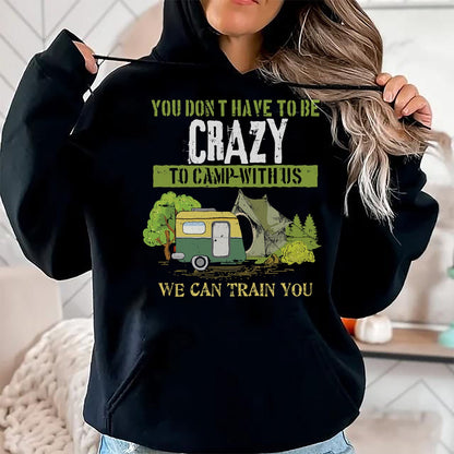 Funny Camping Shirt, Gift For Camping Lover Unisex T-Shirt/Hoodie/Sweatshirt HLT00 - Funny Camping Lover Crazy Camping Joke Gift Design Idea T-Shirt