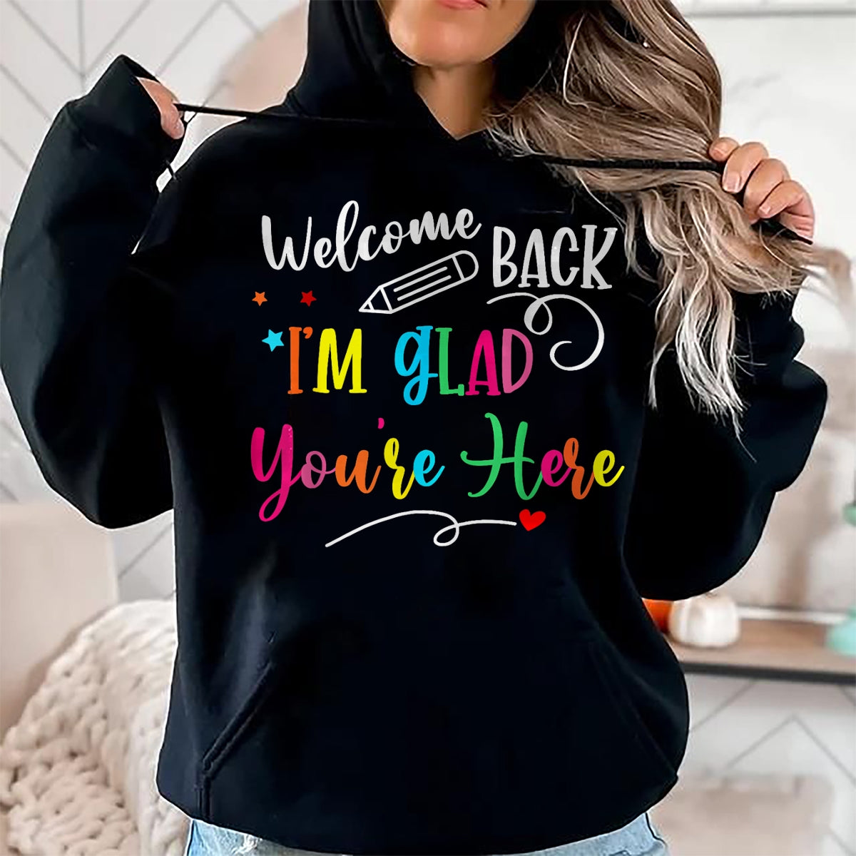 Best Student Shirt, Funny Back To School UnisexT-Shirt/Hoodie/Sweatshirt HLT00 - Welcome Back I_m Glad You_re Here Back to School Teacher T-Shirt