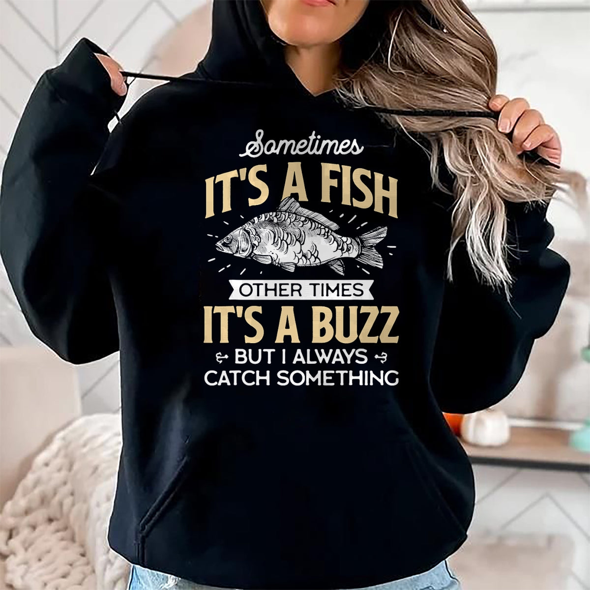 Funny Fishing Shirt, Gift For Fishing Lover Unisex T-Shirt/Hoodie/Sweatshirt HLT00 - Sometimes It_s a Fish - Funny Fishing & Angler Joke Gift T-Shirt