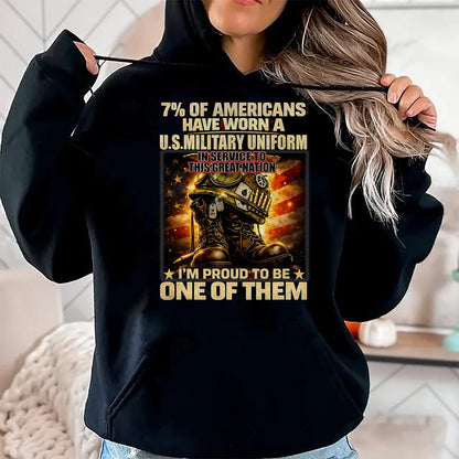 Proud Veteran Shirt, Funny Veteran UnisexT-Shirt/Hoodie/Sweatshirt HLT00 -  7 of Americans Have Worn A U.S. Military Uniform in Service T-Shirt