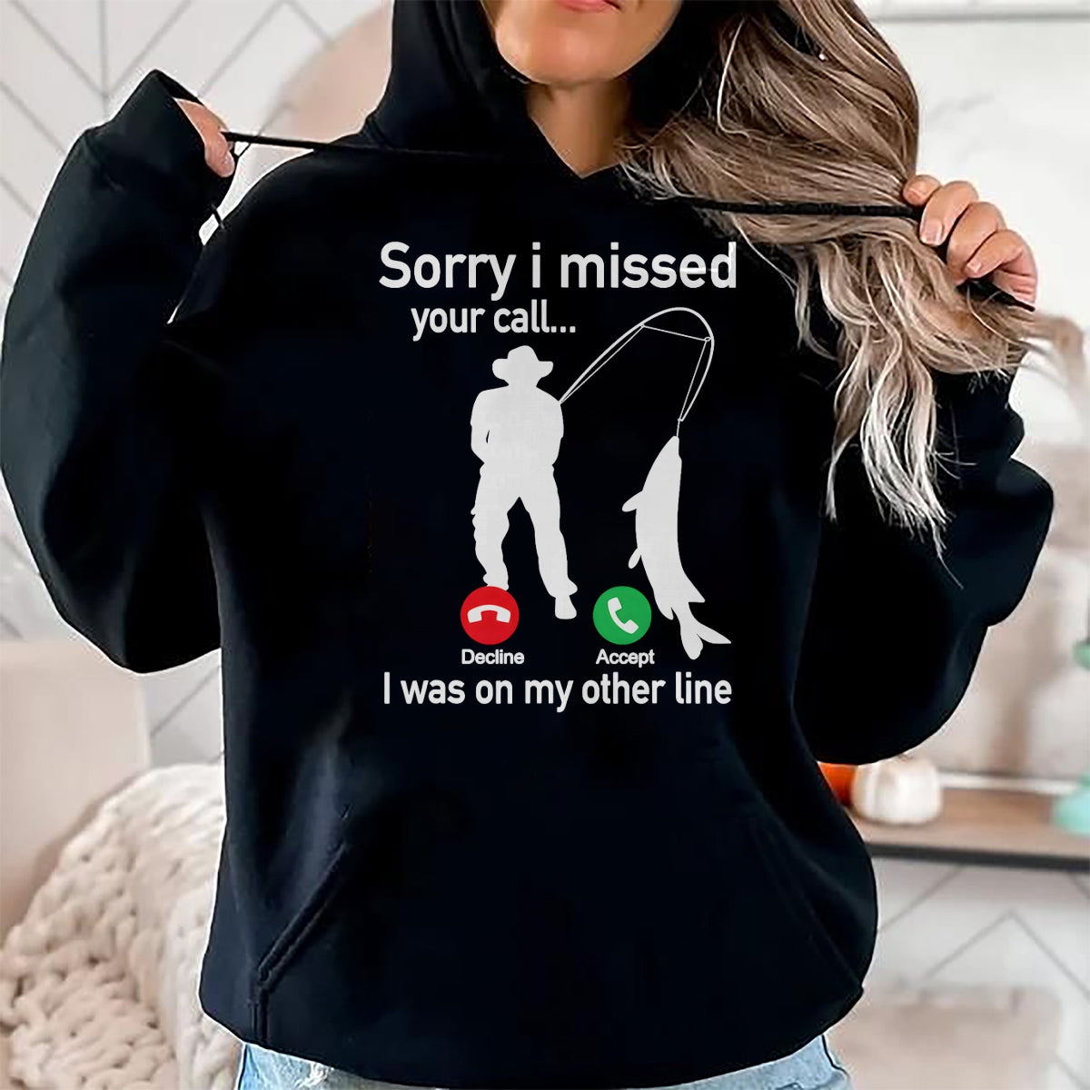 Funny Fishing Shirt, Gift For Fishing Lover Unisex T-Shirt/Hoodie/Sweatshirt HLT00 - Sorry I Missed Your Call I was On The Other Line Fishing T-Shirt