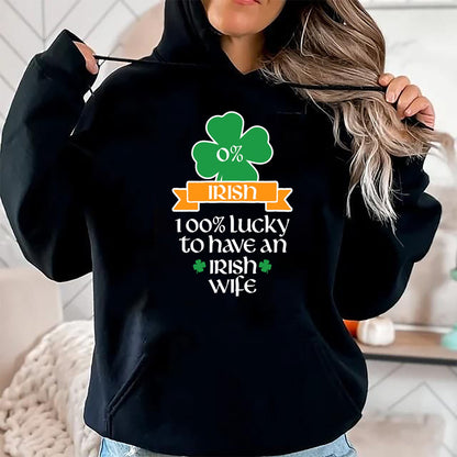 Best Wife Shirt, Wife and Husband Unisex T-Shirt/Hoodie/Sweatshirt HLT00 - Gift for wife T shirt, lucky wife   Lucky Irish Wife St Patrick's Day Gift For Husband T-Shirt