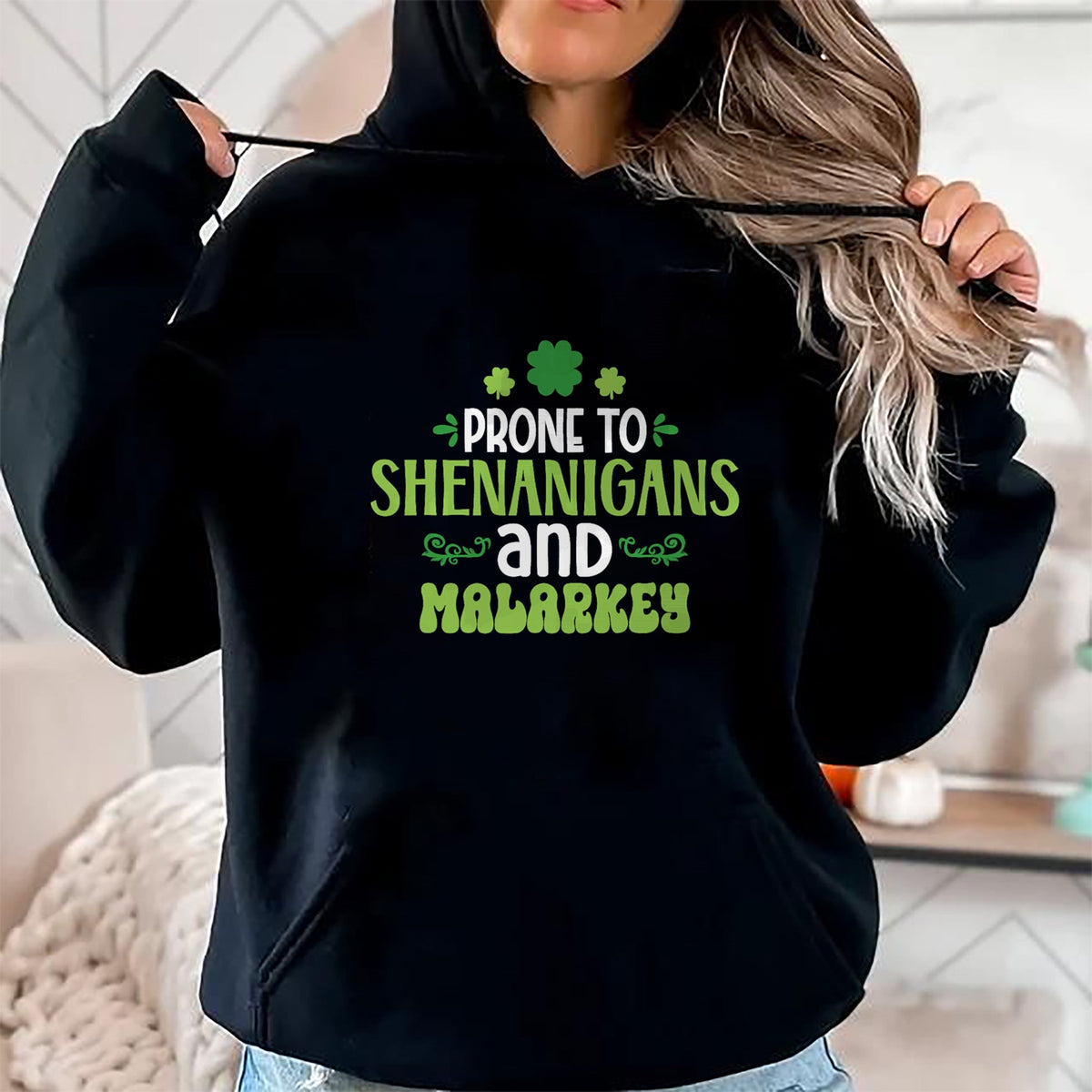Patrick Day Shirts for Family, Funny Patrick Day shirts, st patrick's day Unisex T-Shirt/Hoodie/Sweatshirt HLT00 - prone to shenanigan_s and malarkey happy saint Patrick day T-Shirt